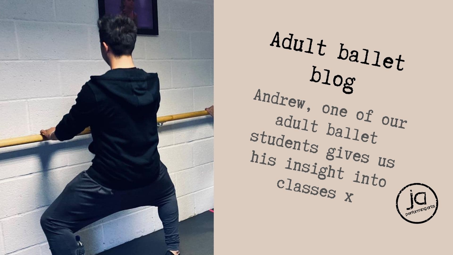 Andrew’s insight into our adult ballet class